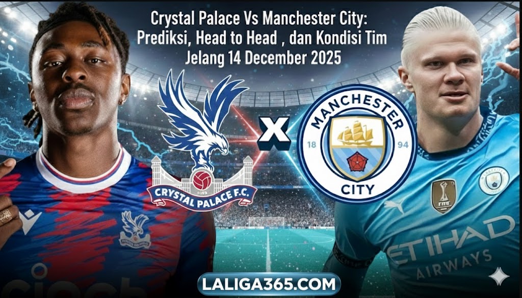 Crystal Palace Vs Manchester City 14 Desember 2025
