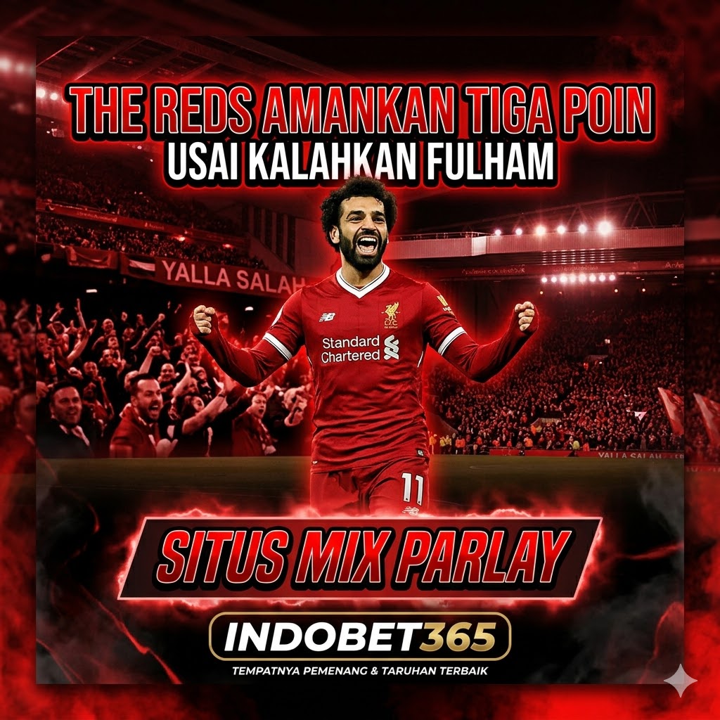 The Reds Amankan Tiga Poin Usai Kalahkan Fulham