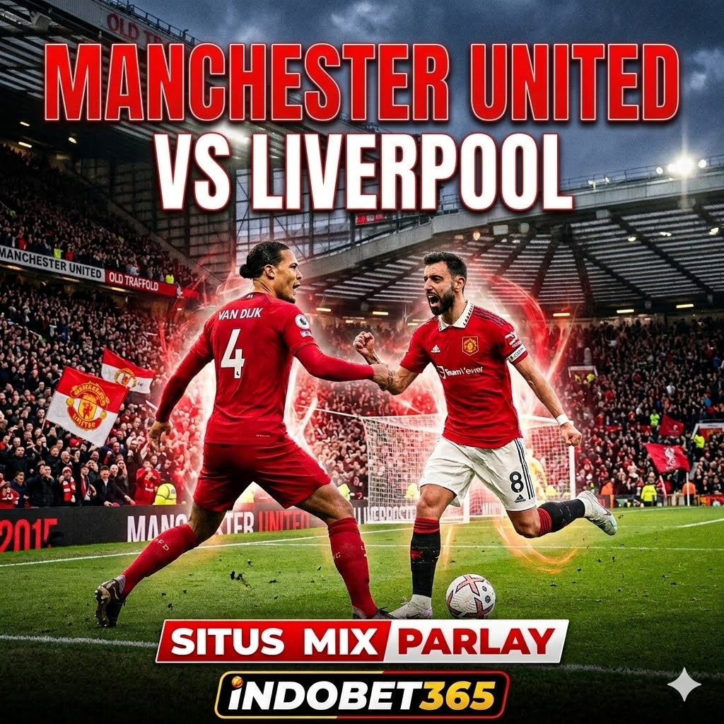 Duel Gengsi Manchester United vs Liverpool