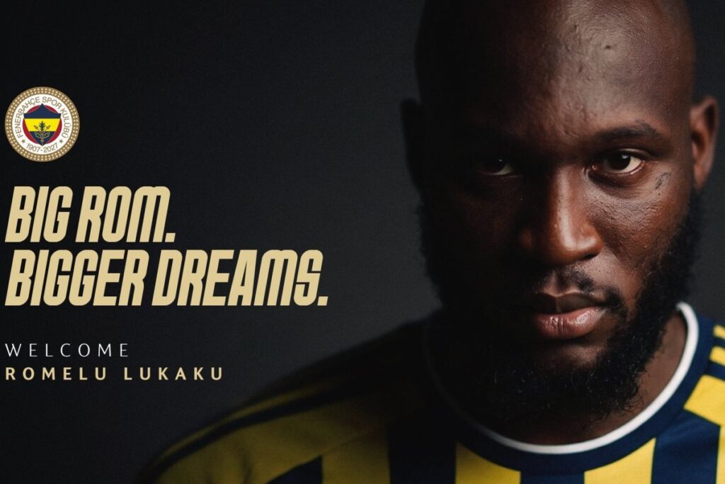 Poster pengumuman transfer Romelu Lukaku ke Fenerbahce dengan teks "Big Rom. Bigger Dreams."