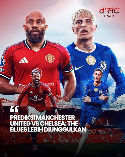 Chelsea vs Manchester United jadi big match hari ini